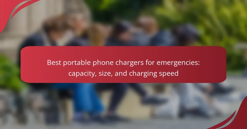 Best portable phone chargers for emergencies: capacity, size, and charging speed