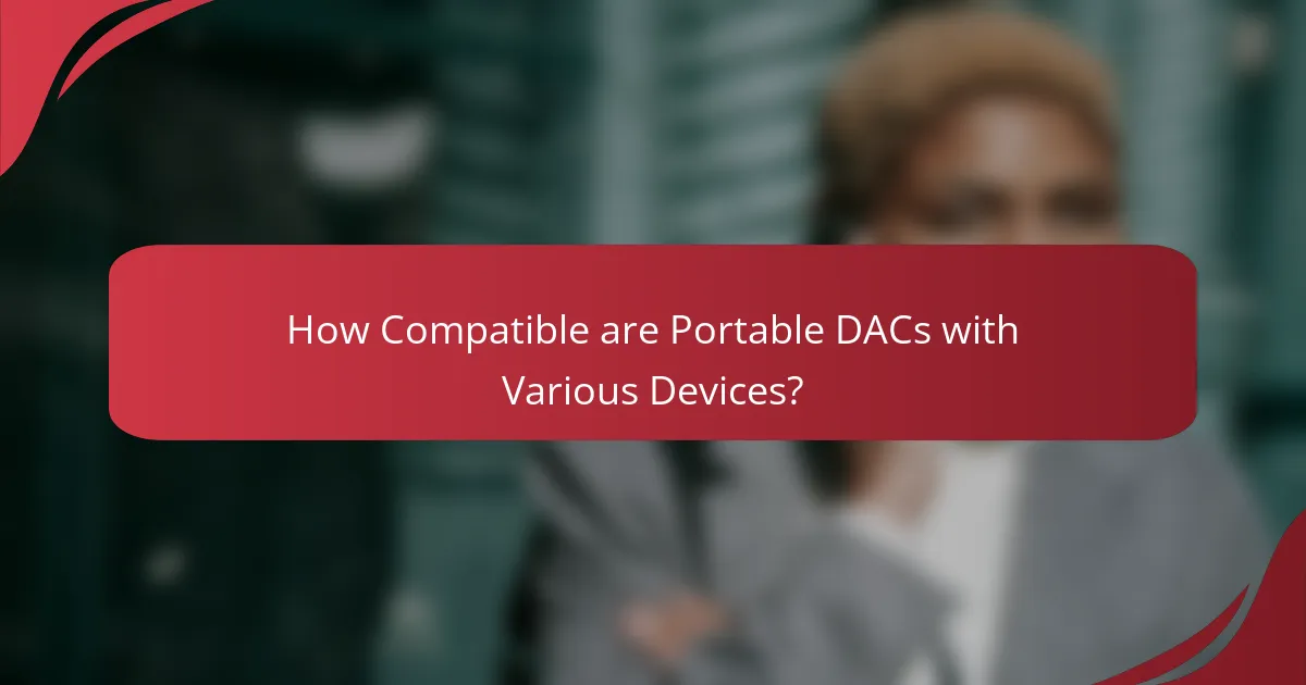 How Compatible are Portable DACs with Various Devices?