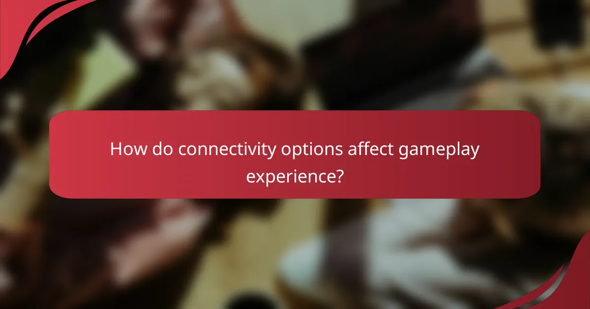 How do connectivity options affect gameplay experience?