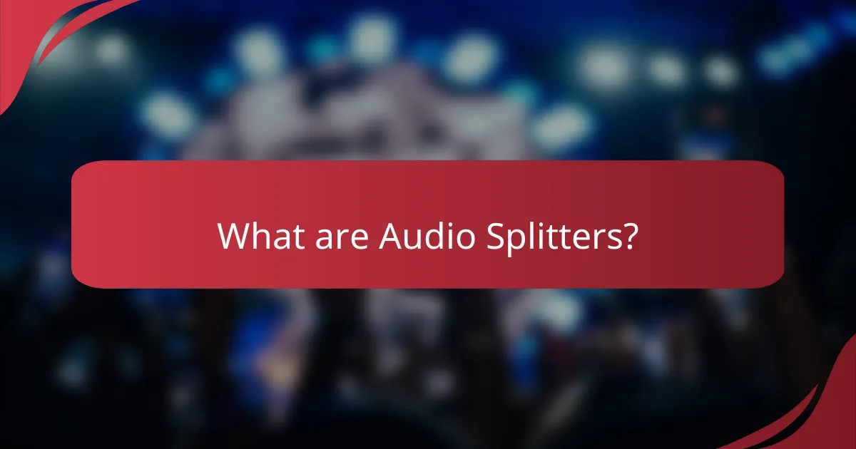 What are Audio Splitters?