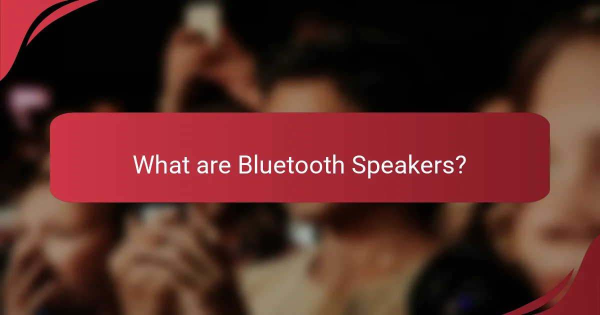 What are Bluetooth Speakers?