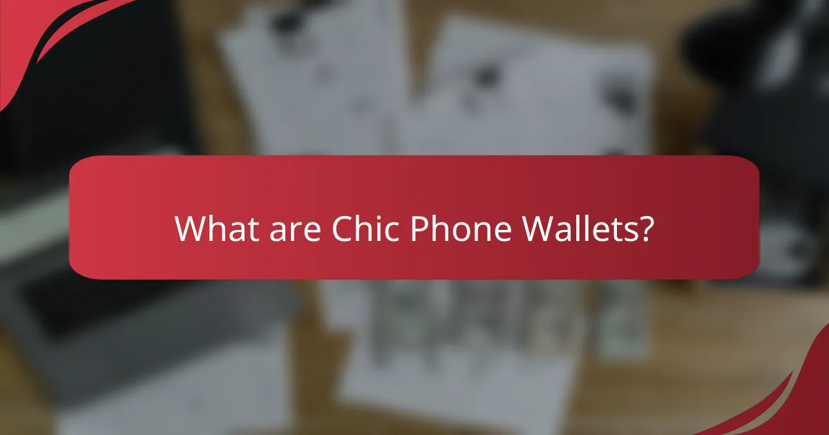 What are Chic Phone Wallets?