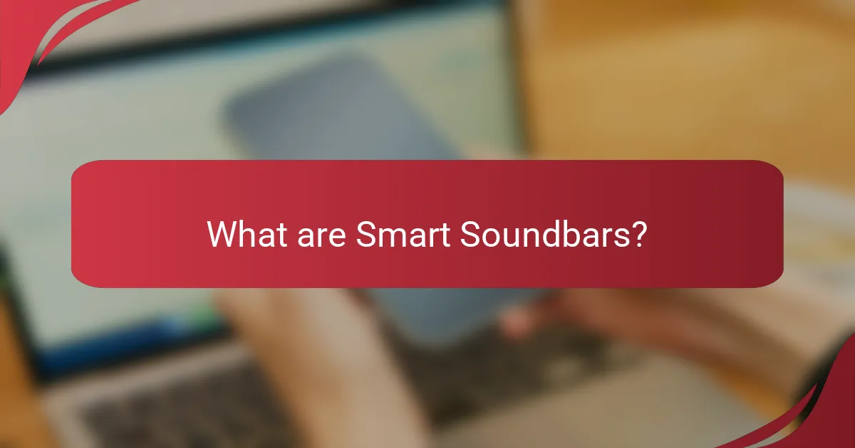 What are Smart Soundbars?