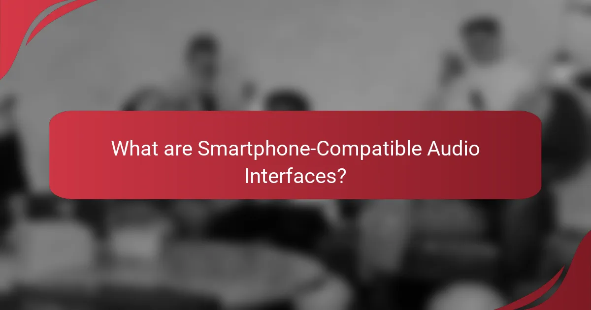 What are Smartphone-Compatible Audio Interfaces?