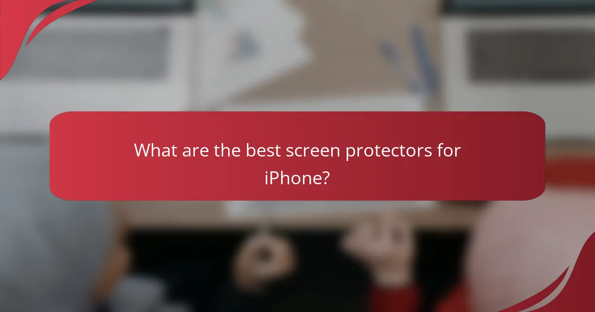 What are the best screen protectors for iPhone?