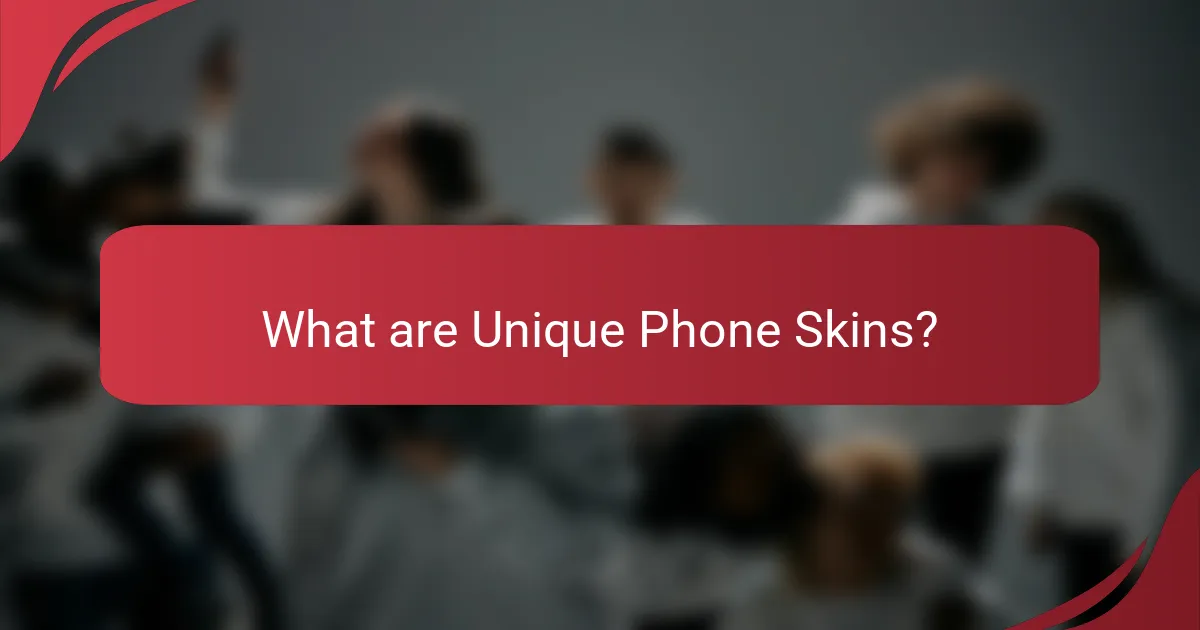 What are Unique Phone Skins?
