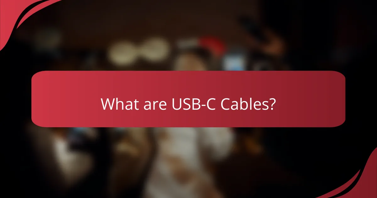 What are USB-C Cables?