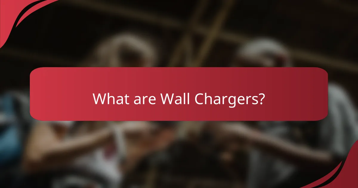 What are Wall Chargers?