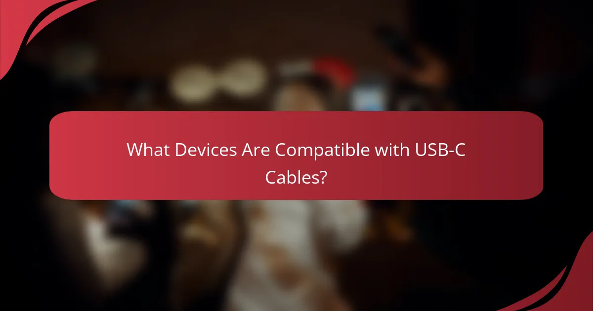What Devices Are Compatible with USB-C Cables?