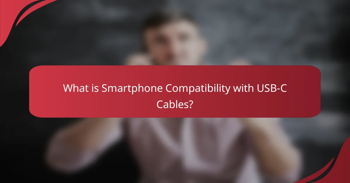 What is Smartphone Compatibility with USB-C Cables?