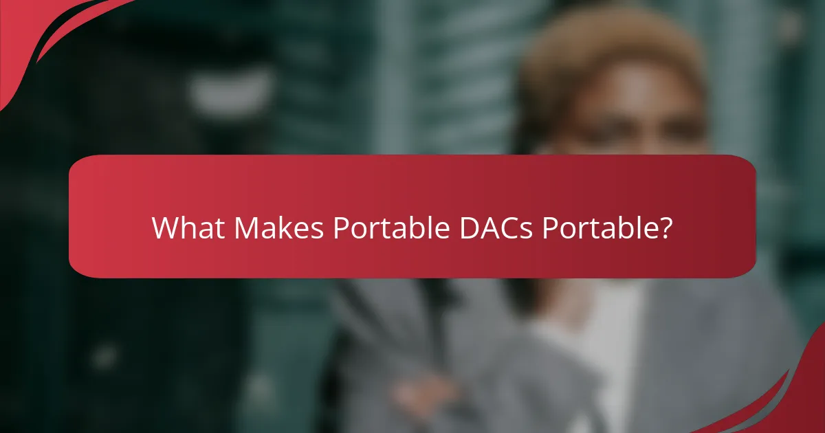 What Makes Portable DACs Portable?